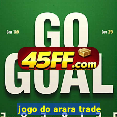 jogo do arara trade